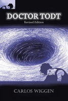 DOCTOR TODT: Revised Edition 1665598611 Book Cover