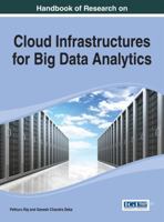 Handbook of Research on Cloud Infrastructures for Big Data Analytics 1466658649 Book Cover