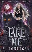 Take Me B09156QJF9 Book Cover