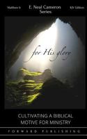 For His Glory: Cultivating a Biblical Motive for Ministry 1976537169 Book Cover