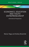 Economics, Education and Youth Entrepreneurship: International Perspectives 1032073241 Book Cover