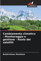 Cambiamento climatico - Monitoraggio e gestione - Ruolo dei satelliti (Italian Edition) 6207976991 Book Cover