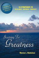 Journey to Greatness: 10 Strategies to Fulfillment - Happiness - Prosperity 143898717X Book Cover