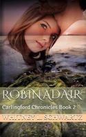 Robin Adair: Carlingford Chronicles Book 2 1532737068 Book Cover