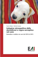 Indagine retrospettiva della demodicosi e rogna sarcoptica nel cane 3639777581 Book Cover