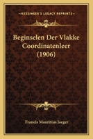 Beginselen Der Vlakke Coordinatenleer (1906) 1247561968 Book Cover