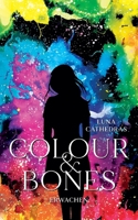 Colour & Bones: Erwachen 3755741407 Book Cover