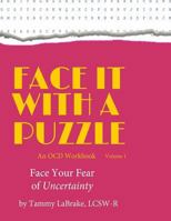 Face It with a Puzzle: Face Your Fear of Uncertainty 0998359726 Book Cover
