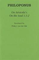 On Aristotle's "On the Soul 1.12": On Aristotle's on the Soul 1.1 2 (Ancient Commentators on Aristotle) 0801444829 Book Cover