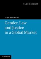 Gender, Law and Justice in a Global Market 0521746531 Book Cover