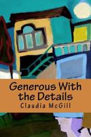 Generous with the Details 1547007990 Book Cover