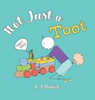 Not Just a Toot 152551752X Book Cover