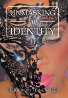 Unmasking My Identity 1796037656 Book Cover