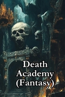 Death Academy (Fantasy) B0DRZ4VCC8 Book Cover