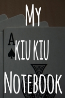 My Kiu Kiu Notebook: The perfect gift for the fan of gambling in your life - 365 page custom made journal! 1699665648 Book Cover