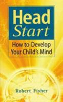 Head Start: How to Develop Your Child's Mind 0285634933 Book Cover