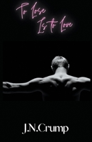 To Lose Is To Love B0BSKDLYCG Book Cover