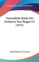 Vertrauliche Briefe Des Freiherrn Von Thugut V2 (1872) 116075750X Book Cover