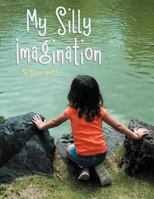 My Silly Imagination 1479729663 Book Cover