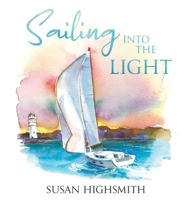 Sailing into the Light 1962467090 Book Cover