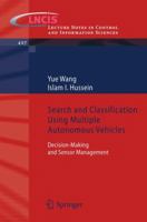 Search and Classification Using Multiple Autonomous Vehicles: Decision-Making and Sensor Management 1447129563 Book Cover
