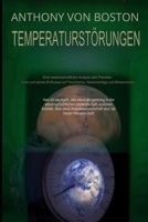 Temperaturstörungen: Eine wissenschaftliche Analyse des Planeten Mars und seines Einflusses auf Terrorismus, Niederschläge und Börsencrashs (German Edition) B0DPSKBWJX Book Cover