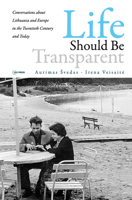 Life should be Transparent: Conversations about Lithuania and Europe in the Twentieth Century and Today 9633863597 Book Cover