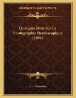 Quelques Mots Sur La Photographie Stereoscopique (1891) 1160234272 Book Cover