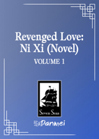Revenged Love: Ni Xi (Novel) Vol. 1 B0H236JH6Z Book Cover