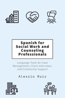 Spanish for Social Work and Counseling Professionals B0FL2J6YFN Book Cover