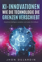 Die KI Bibel, mit künstlicher Intelligenz Geld verdienen: Echte Fallbeispiele und Anleitungen zum Umsetzen B0C4G5Q7T7 Book Cover