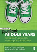 Teaching Middle Years: Rethinking curriculum, pedagogy and assessment 1032603070 Book Cover