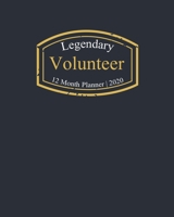 Legendary Volunteer, 12 Month Planner 2020: A classy black and gold Monthly & Weekly Planner January - December 2020 1670862577 Book Cover