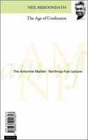 The/L Age of Confession/Âge de la confession (The Antonine Maillet-Northrop Frye Lecture Series) (English and French Edition) 0864924828 Book Cover