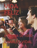 VIDA FELIZ: A PRUEBA DE TODO (Spanish Edition) B08KH97LMJ Book Cover