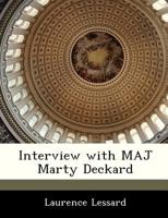 Interview with MAJ Marty Deckard 1288538723 Book Cover