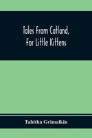 Tales From Catland, For Little Kittens 9354369030 Book Cover