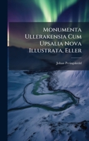 Monumenta Ullerakensia Cum Upsalia Nova Illustrata, Eller 1024609545 Book Cover
