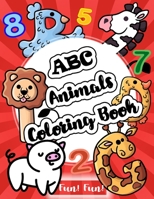 ABC Animals Coloring Book: Toddler coloring book learn numbers, letters, animals B08SH1C9Z7 Book Cover