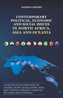 CONTEMPORARY POLITICAL, ECONOMIC AND SOCIAL ISSUES IN NORTH AFRICA, ASIA AND OCEANIA: A SCRUPULOUS EXAMINATION OF ALGERIA, EGYPT, BANGLADESH, INDIA, ... LEBANON, PAKISTAN, SRI LANKA AND AUSTRALIA B08QRB3GVR Book Cover