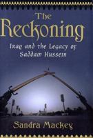 The Reckoning: Iraq and the Legacy of Saddam Hussein 0393324281 Book Cover