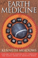 Earth Medicine: Revealing Hidden Teachings of the Native American Medicine Wheel (Earth Quest)