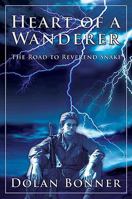 Heart of a Wanderer - The Road to Reverend Snake 1935097148 Book Cover