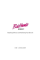 Brickhouse Mindset: Simplifying Self-Love and Manifesting Your Best Life B0DRZ8DQGJ Book Cover