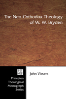 The Neo-Orthodox Theology of W. W. Bryden 1597525138 Book Cover