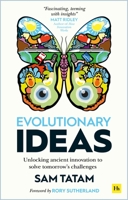 Evolutionary Ideas: Unlocking ancient innovation to solve tomorrow’s challenges 0857197878 Book Cover