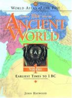 World Atlas of the Past: The Ancient World Volume 1: Earliest Times to 1 BC 019521689X Book Cover