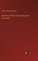 Der Wille zur Macht: Eine Auslegung alles Geschehens (German Edition) 3368903500 Book Cover