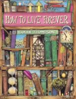 How to Live Forever 067987898X Book Cover
