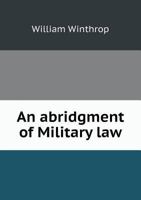 An Abridgment of Military Law 1021753858 Book Cover